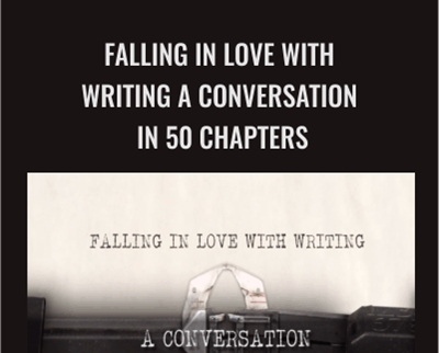 Falling in Love with Writing A Conversation in 50 Chapters - Michael Neill