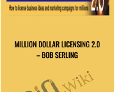 Million Dollar Licensing 2.0 - Bob Serling
