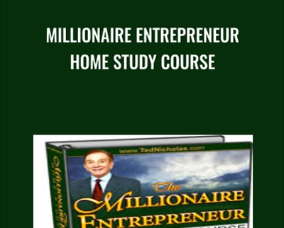 Millionaire Entrepreneur Home Study Course - Ted Nicholas