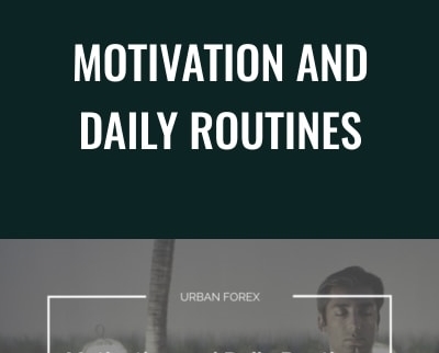 Motivation and Daily Routines - Uban Forex