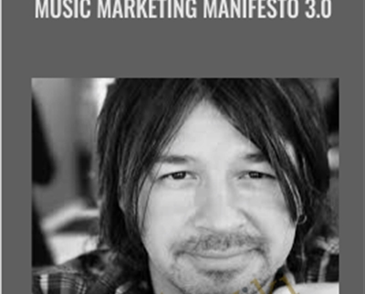 Music Marketing Manifesto 3.0 - John Oszajca