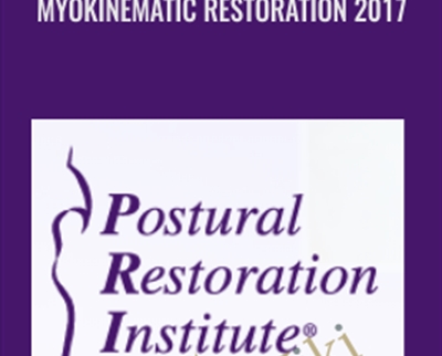 Myokinematic Restoration 2017 - Postural Restoration Institute