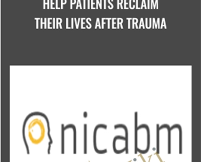 Help Patients Reclaim Their Lives After Trauma - NICABM