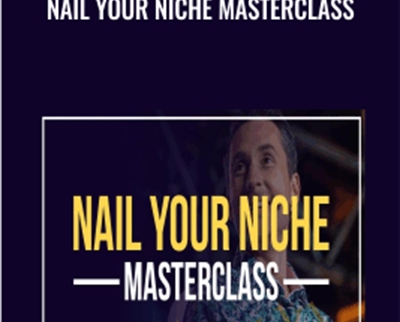 Nail Your Niche Masterclass - James Wedmore