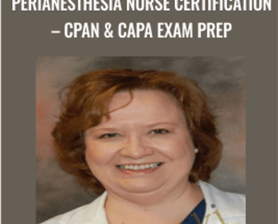 Perianesthesia Nurse Certification-CPAN and CAPA Exam Prep - Nancy McGushin
