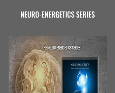Neuro-Energetics Series - Eric Thompson