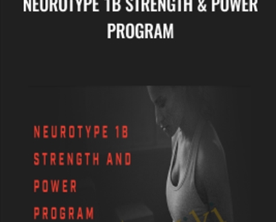 Neurotype 1B Strength and Power program - Christian Thibaudeau