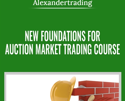 New Foundations for Auction Market Trading Course - Alexandertrading