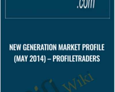 New Generation Market Profile (May 2014) - ProfileTraders