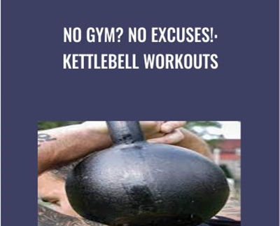 No Gym No Excuses Kettlebell Workouts - Forest Vance