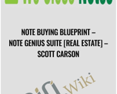 Note Buying Blueprint-Note Genius Suite [Real Estate] - Scott Carson