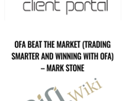 OFA Beat the Market ( Trading Smarter and Winning With OFA ) - Mark Stone