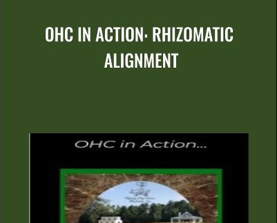 OHC in Action: Rhizomatic Alignment - John Overdurf