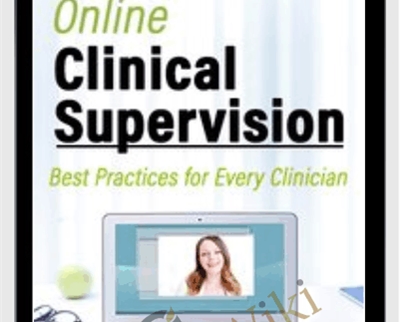 Online Clinical Supervision: Best Practices for Every Clinician - Rachel McCrickard
