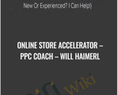 Online Store Accelerator-PPC Coach - Will Haimerl