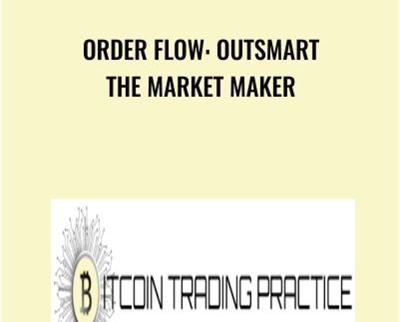 Order Flow Outsmart the Market Maker - Bitcointradingpractice