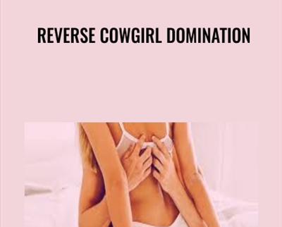 Reverse Cowgirl Domination - Gabrielle Moore