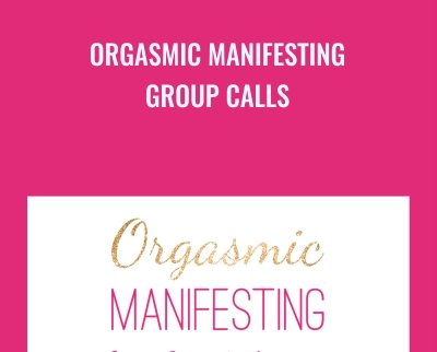 Orgasmic Manifesting Group Calls - Laurie-Anne King