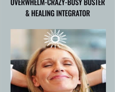 Overwhelm-Crazy-Busy Buster and Healing Integrator - Elma Mayer