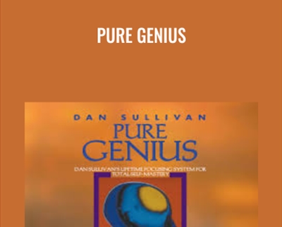 Pure Genius-Lifetime Focusing System for Total Self-Mastery - Dan Sullivan