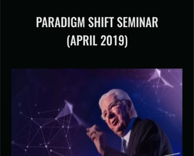Paradigm Shift Seminar (april 2019) - Bob Proctor