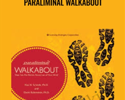 Paraliminal Walkabout - Dr. Paul R. Scheele and Dr. David Rubenstein
