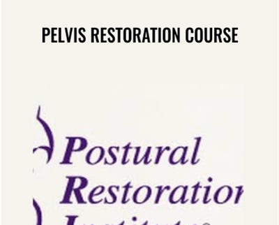 Pelvis Restoration Course - Postural Restoration Institute