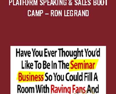 Platform Speaking and Sales Boot Camp - Ron Legrand