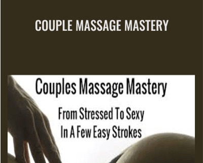 Couple Massage Mastery - Pleasure Mechanics
