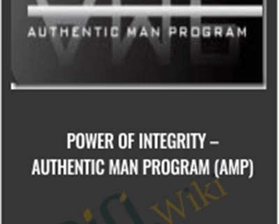 Power Of Integrity - Authentic Man Program (AMP)