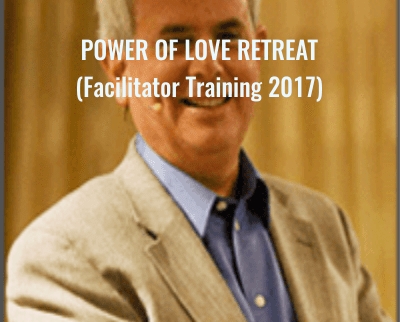 Power of Love Retreat (Facilitator Training 2017) - Hale Dwoskin
