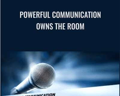 Powerful Communication Owns the Room - Bill Hoogterp