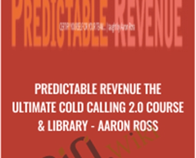 Predictable Revenue The Ultimate Cold Calling 2.0 Course and Library - Aaron Ross