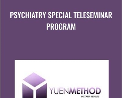 Psychiatry Special Teleseminar Program - ( Yuen Method ) Kam Yuen