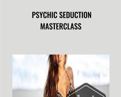 Psychic Seduction Masterclass - Xtreme mind Power