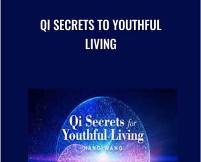 Qi Secrets To Youthful Living - Hang Wang
