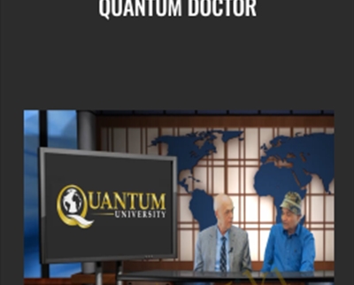 Quantum Doctor - Dr Paul Drouin and Amit Goswami