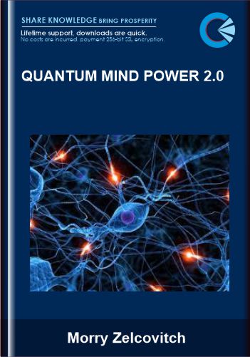 Quantum Mind Power 2.0  -  Morry Zelcovitch
