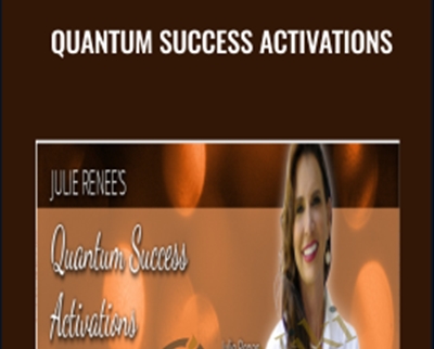 Quantum Success Activations - Julie Renee