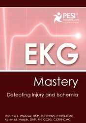 EKG Mastery-Detecting Injury and Ischemia - Cynthia L. Webner