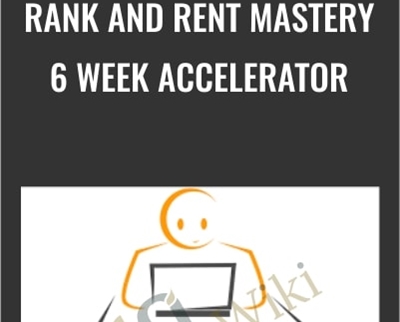 Rank and Rent Mastery-6 Week Accelerator - Iman Shafiei