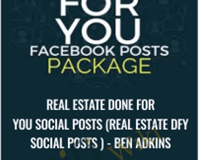 Real Estate Done For You Social Posts (Real Estate DFY Social Posts ) - Ben Adkins