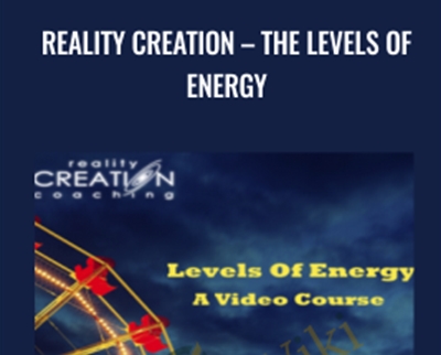 Reality Creation-The Levels of Energy - Frederick Dodson