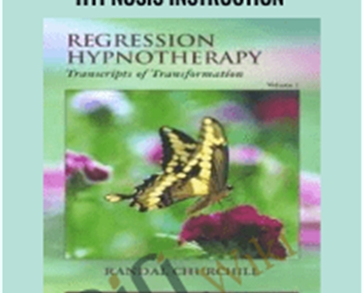 Regression Hypnotherapy Hypnosis Instruction - Randall Churchill