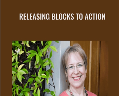 Releasing Blocks to Action - Ann Weiser Cornell