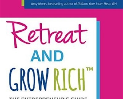 Retreat and Grow Rich Program - Darla LeDoux