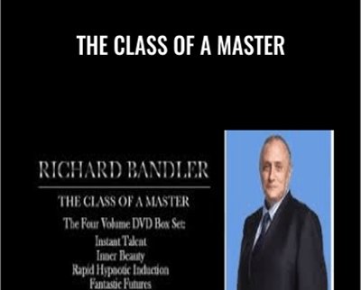 The Class of a Master - Richard Bandler