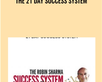 The 21 Day Success System - Robin Sharma