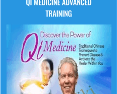 Qi Medicine Advanced Training - Roger Jahnke