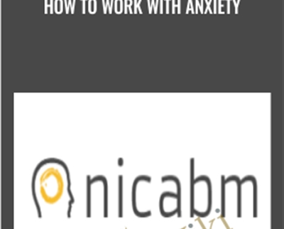 How to work with Anxiety - Ronald Siegel (NICABM)